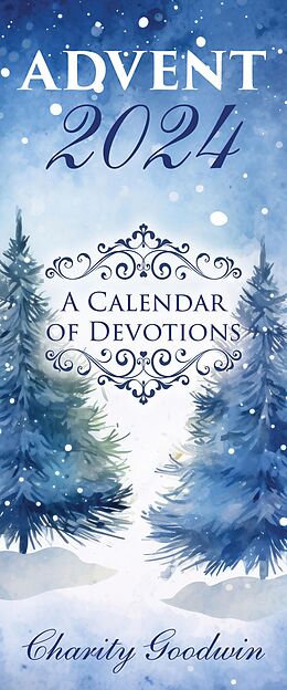 eBook (epub) Advent: A Calendar of Devotions 2024 de Charity Goodwin