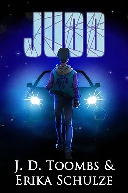 E-Book (epub) Judd (The Fragmented Chronicles, #1) von J. D. Toombs, Erika Schulze