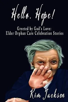 E-Book (epub) Hello, Hope! : Greeted by God's Love von Kim Jackson, Kim Jackson