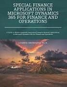 Kartonierter Einband Special Finance Applications in Microsoft Dynamics 365 for Finance and Operations: A Guide to Master Commonly Experienced Complex Financial Applicatio von Ludwig Reinhard