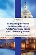 Kartonierter Einband Relationship Between Healthcare Delivery, Public Policy, and Public and Community Health von Anita Finkelman