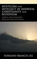E-Book (epub) Mysticism and Intellect in Medieval Christianity and Buddhism von Yongho Francis Lee