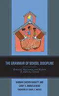 ePUB The Grammar of School Discipline von Hannah Carson Baggett, Carey E. Andrzejewski
