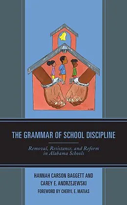 ePUB The Grammar of School Discipline von Hannah Carson Baggett, Carey E. Andrzejewski