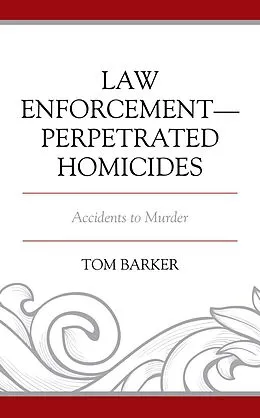 E-Book (epub) Law Enforcement-Perpetrated Homicides von Tom Barker
