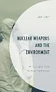 E-Book (epub) Nuclear Weapons and the Environment von John Perry