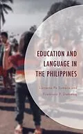 E-Book (epub) Education and Language in the Philippines von Lorraine Pe Symaco, Francisco P. Dumanig
