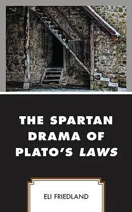 E-Book (epub) The Spartan Drama of Plato's Laws von Eli Friedland