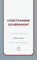 E-Book (epub) Constraining Government von Zoltán Balázs