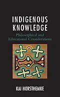 E-Book (epub) Indigenous Knowledge von Kai Horsthemke