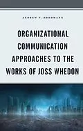 E-Book (epub) Organizational Communication Approaches to the Works of Joss Whedon von Andrew F. Herrmann