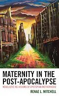 E-Book (epub) Maternity in the Post-Apocalypse von Renae L. Mitchell