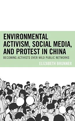 E-Book (epub) Environmental Activism, Social Media, and Protest in China von Elizabeth Brunner