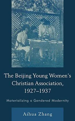 E-Book (epub) The Beijing Young Women's Christian Association, 1927-1937 von Aihua Zhang