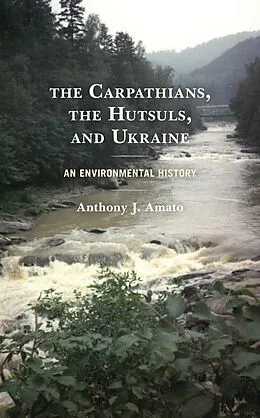 E-Book (epub) The Carpathians, the Hutsuls, and Ukraine von Anthony J. Amato