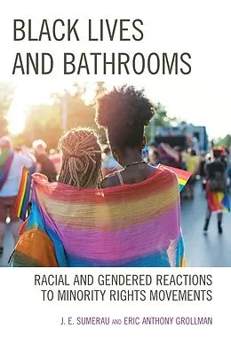 E-Book (epub) Black Lives and Bathrooms von J. E. Sumerau, Eric Anthony Grollman