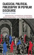 E-Book (epub) Classical Political Philosophy in Popular Discourse von Zbigniew Rau, Katarzyna M. Staszynska, Maciej Chmielinski