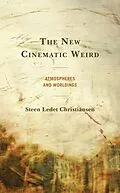 E-Book (epub) The New Cinematic Weird von Steen Ledet Christiansen