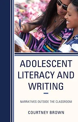 E-Book (epub) Adolescent Literacy and Writing von Courtney Brown