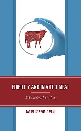E-Book (epub) Edibility and In Vitro Meat von Rachel Robison-Greene
