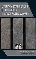 E-Book (epub) Literacy Experiences of Formerly Incarcerated Women von Melanie N. Burdick