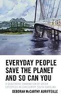 E-Book (epub) Everyday People Save the Planet and So Can You von Deborah McCarthy Auriffeille