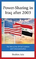 E-Book (epub) Power-Sharing in Iraq after 2003 von Ibrahim Muhammad Aziz