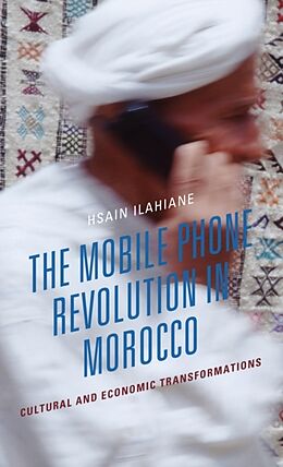 Couverture cartonnée The Mobile Phone Revolution in Morocco de Ilahiane Hsain