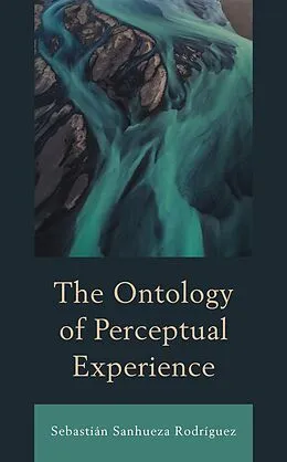 E-Book (epub) The Ontology of Perceptual Experience von Sebastián Sanhueza Rodríguez