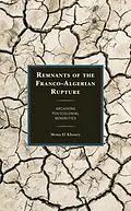 E-Book (epub) Remnants of the Franco-Algerian Rupture von Mona El Khoury