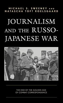 ePUB Journalism and the Russo-Japanese War von Michael S. Sweeney, Natascha Toft Roelsgaard