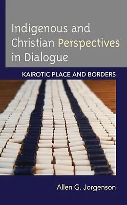 E-Book (epub) Indigenous and Christian Perspectives in Dialogue von Allen G. Jorgenson