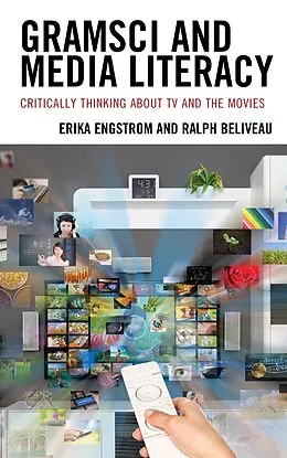 E-Book (epub) Gramsci and Media Literacy von Erika Engstrom, Ralph Beliveau