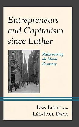 E-Book (epub) Entrepreneurs and Capitalism since Luther von Ivan Light, Léo-Paul Dana