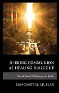 E-Book (epub) Seeking Communion as Healing Dialogue von Margaret M. Mullan