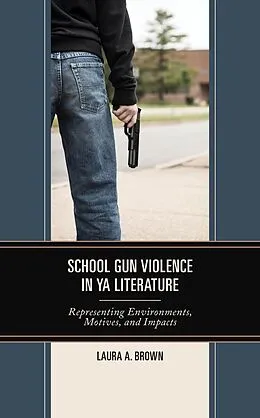 E-Book (epub) School Gun Violence in YA Literature von Laura A. Brown