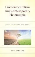 E-Book (epub) Environmentalism and Contemporary Heterotopia von Tom Bowers