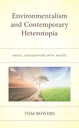 E-Book (epub) Environmentalism and Contemporary Heterotopia von Tom Bowers