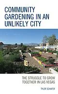 E-Book (epub) Community Gardening in an Unlikely City von Tyler Schafer