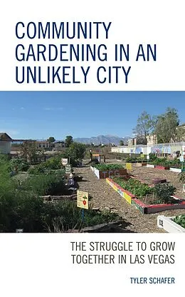 E-Book (epub) Community Gardening in an Unlikely City von Tyler Schafer