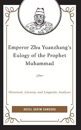 E-Book (epub) Emperor Zhu Yuanzhang's Eulogy of the Prophet Muhammad von Abdul Karim Bangura