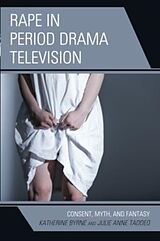 Couverture cartonnée Rape in Period Drama Television de Byrne Katherine, Julie Anne Taddeo