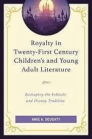 E-Book (epub) Royalty in Twenty-First Century Children's and Young Adult Literature von Amie A. Doughty