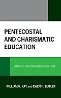 ePUB Pentecostal and Charismatic Education von William K. Kay, Ewen H. Butler