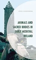 E-Book (epub) Animals and Sacred Bodies in Early Medieval Ireland von John Soderberg
