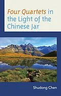 E-Book (epub) Four Quartets in the Light of the Chinese Jar von Shudong Chen