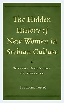 E-Book (epub) The Hidden History of New Women in Serbian Culture von Svetlana Tomic