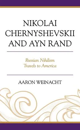 E-Book (epub) Nikolai Chernyshevskii and Ayn Rand von Aaron Weinacht