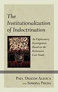 E-Book (epub) The Institutionalization of Indoctrination von Paul Dragos Aligica, Simona Preda