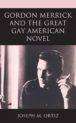 E-Book (epub) Gordon Merrick and the Great Gay American Novel von Joseph M. Ortiz